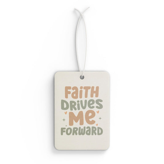 Inspirational Car Air Freshener - Faith Drives Me Forward