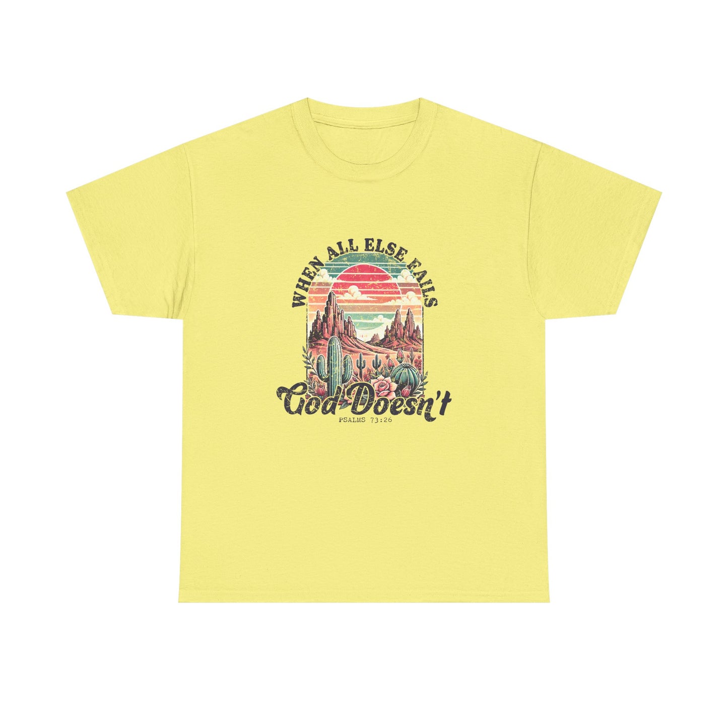 When All Else Fails, God Doesn't Inspirational Tee Shirt