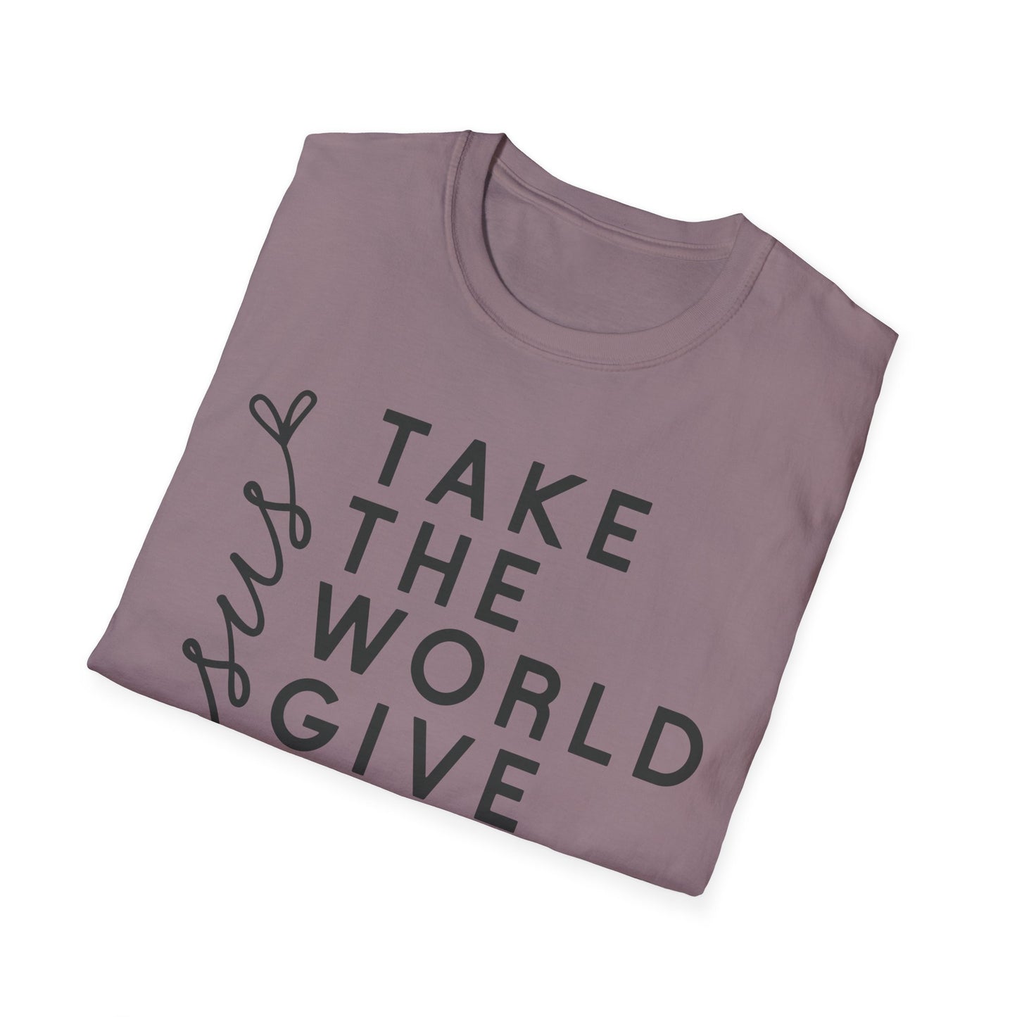Christian Unisex T-Shirt - 'Take The World Give Me Jesus'
