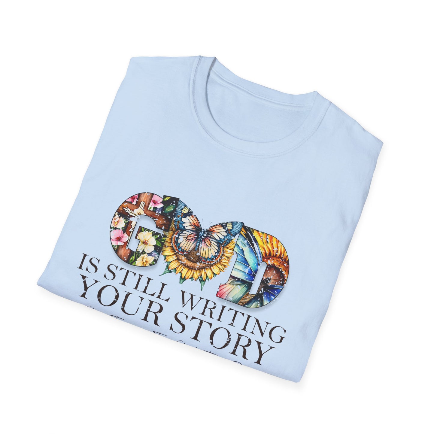 Inspirational T-Shirt - God is Still Writing Your Story
