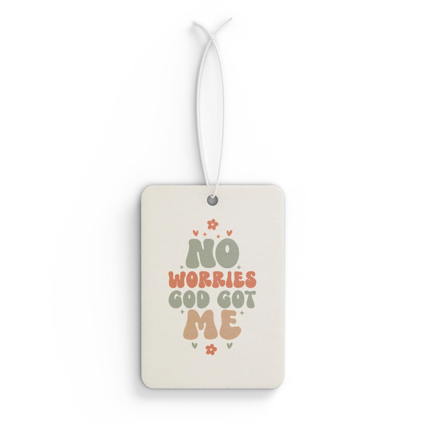 Inspirational Car Air Freshener - 'No Worries God Got Me'