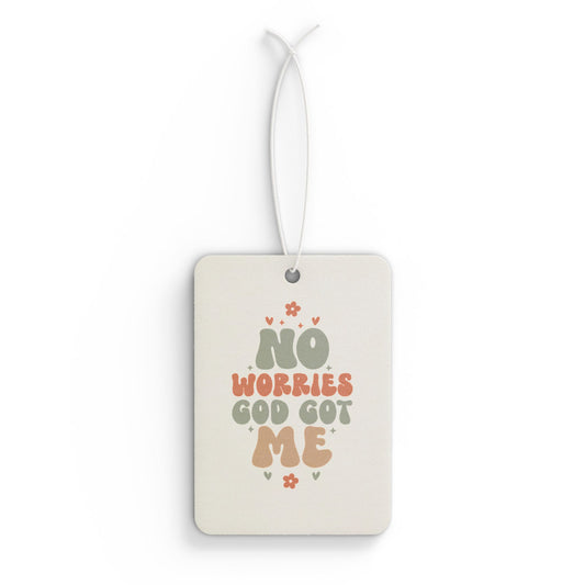 Inspirational Car Air Freshener - 'No Worries God Got Me'