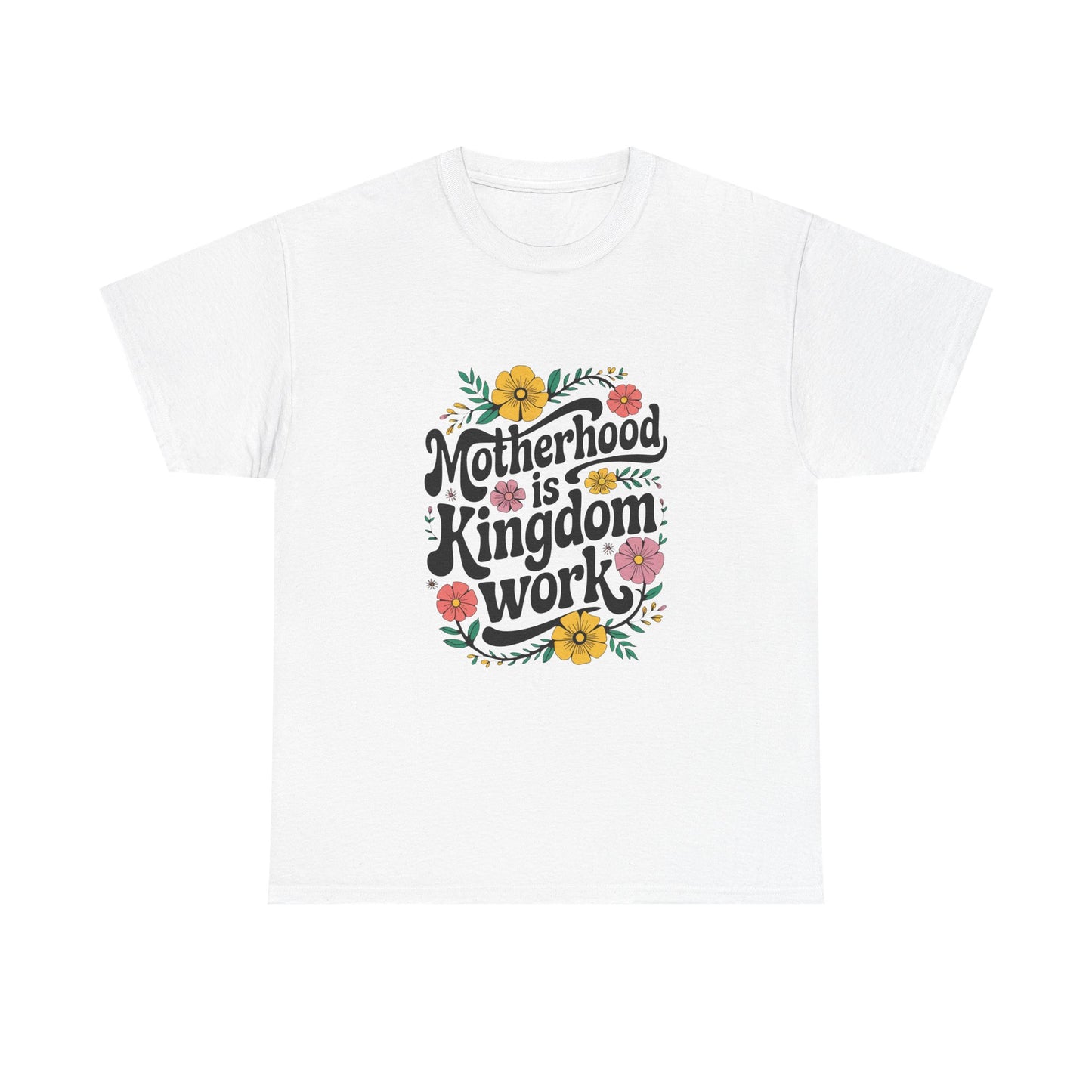 Motherhood is Kingdom Work Cotton Tee