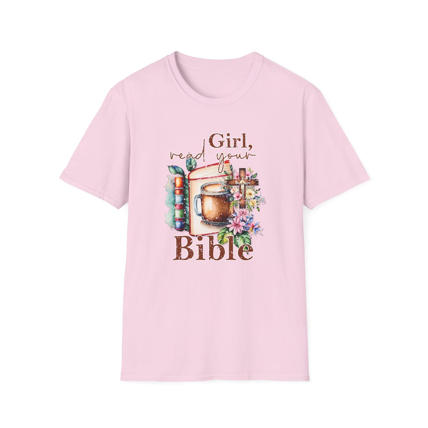 Girl, Read Your Bible - Inspirational Christian Tee