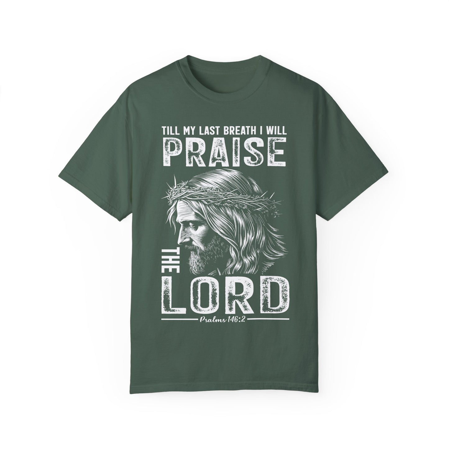 "Till My Last Breath I Will Praise the Lord" Psalm 146:2 Men's T-shirt