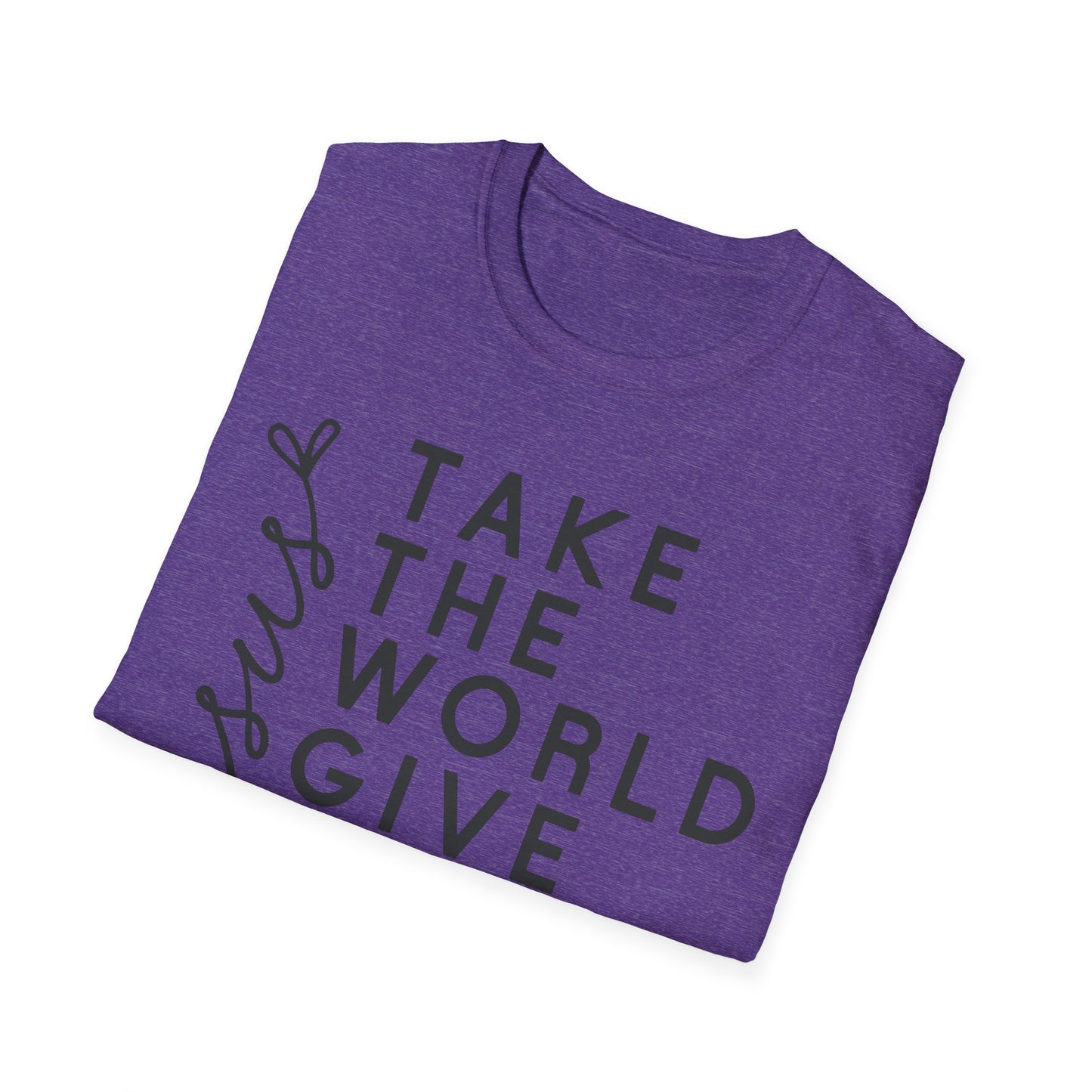 Christian Unisex T-Shirt - 'Take The World Give Me Jesus'