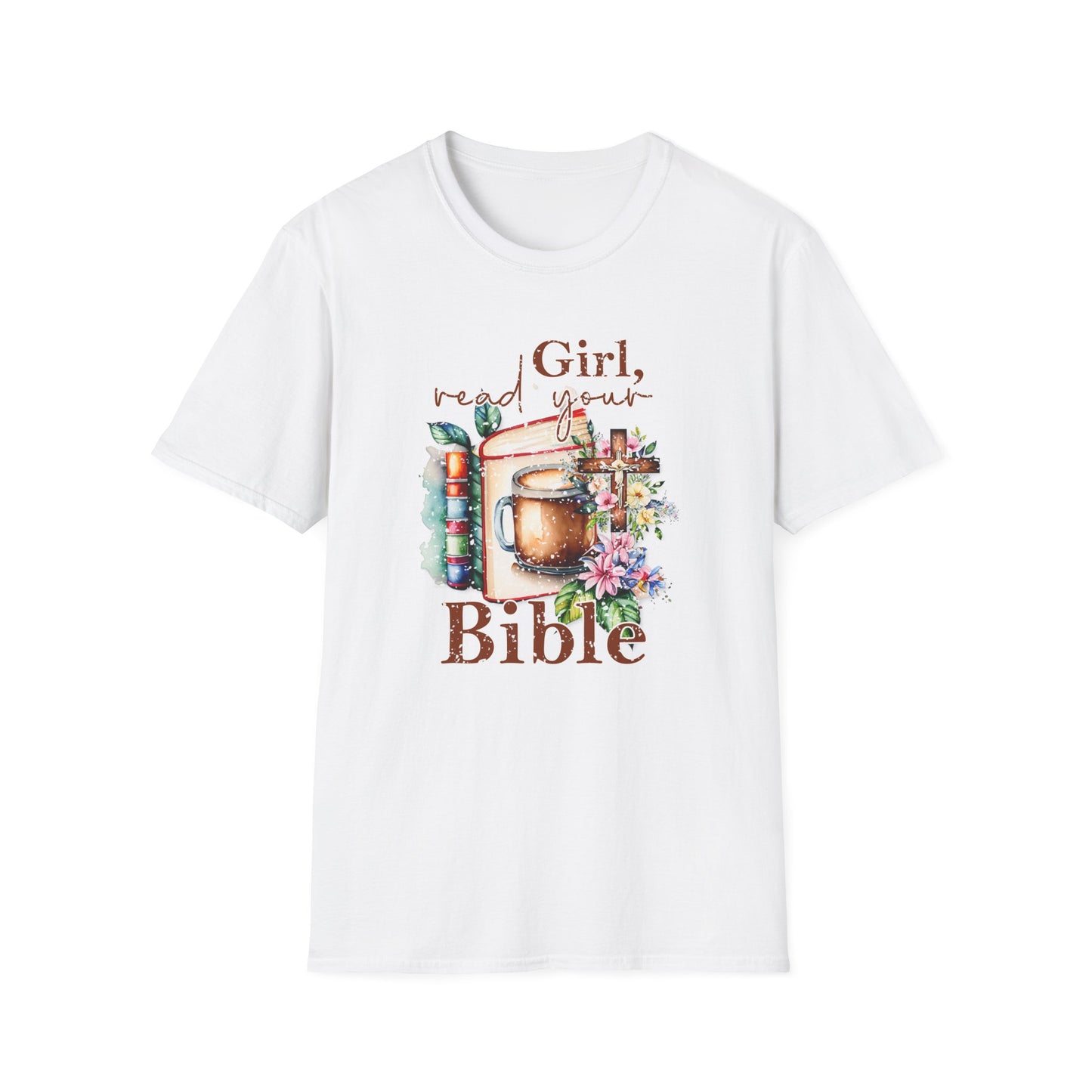Girl, Read Your Bible - Inspirational Christian Tee