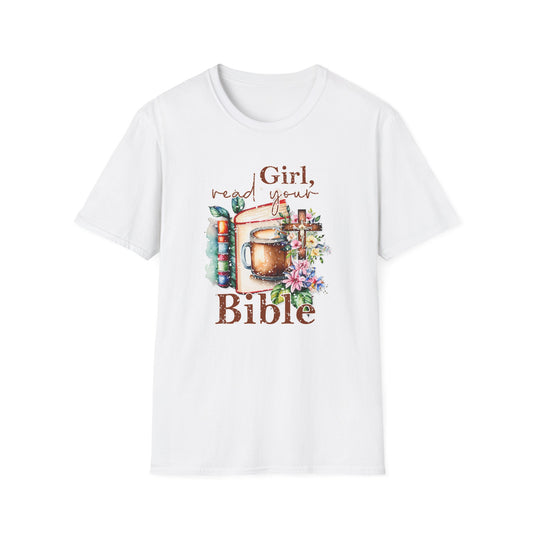 Girl, Read Your Bible - Inspirational Christian Tee