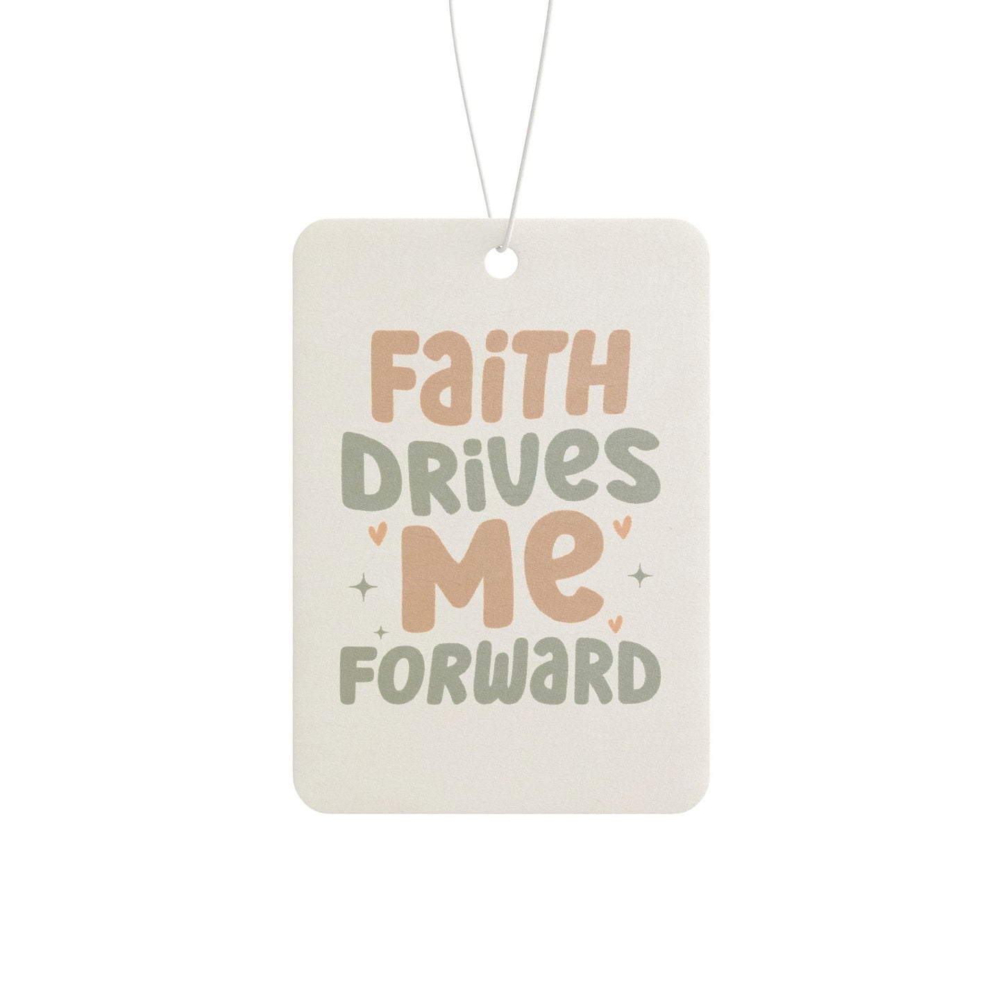 Inspirational Car Air Freshener - Faith Drives Me Forward