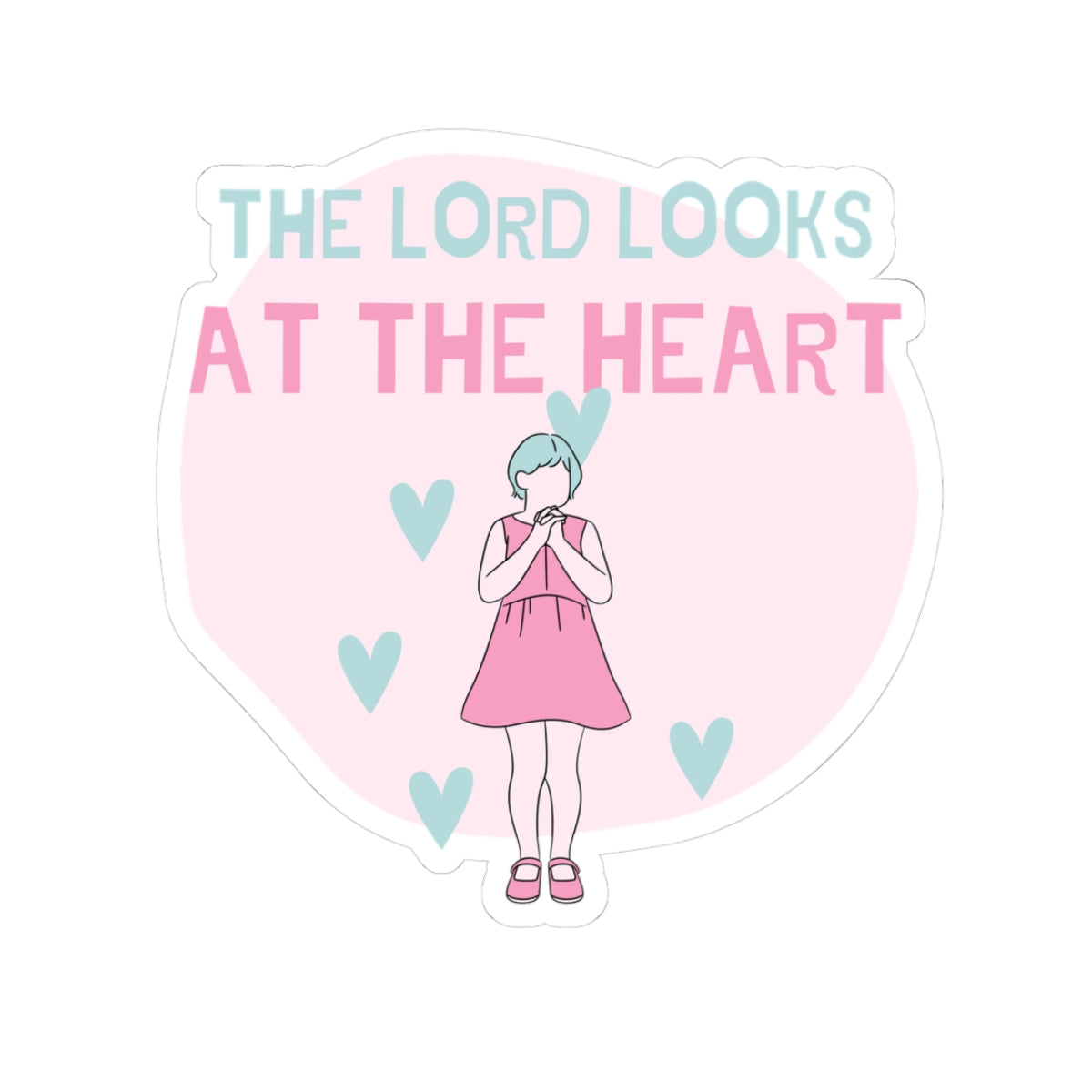 'The Lord Looks at the Heart' - Inspirational Kiss-Cut Sticker