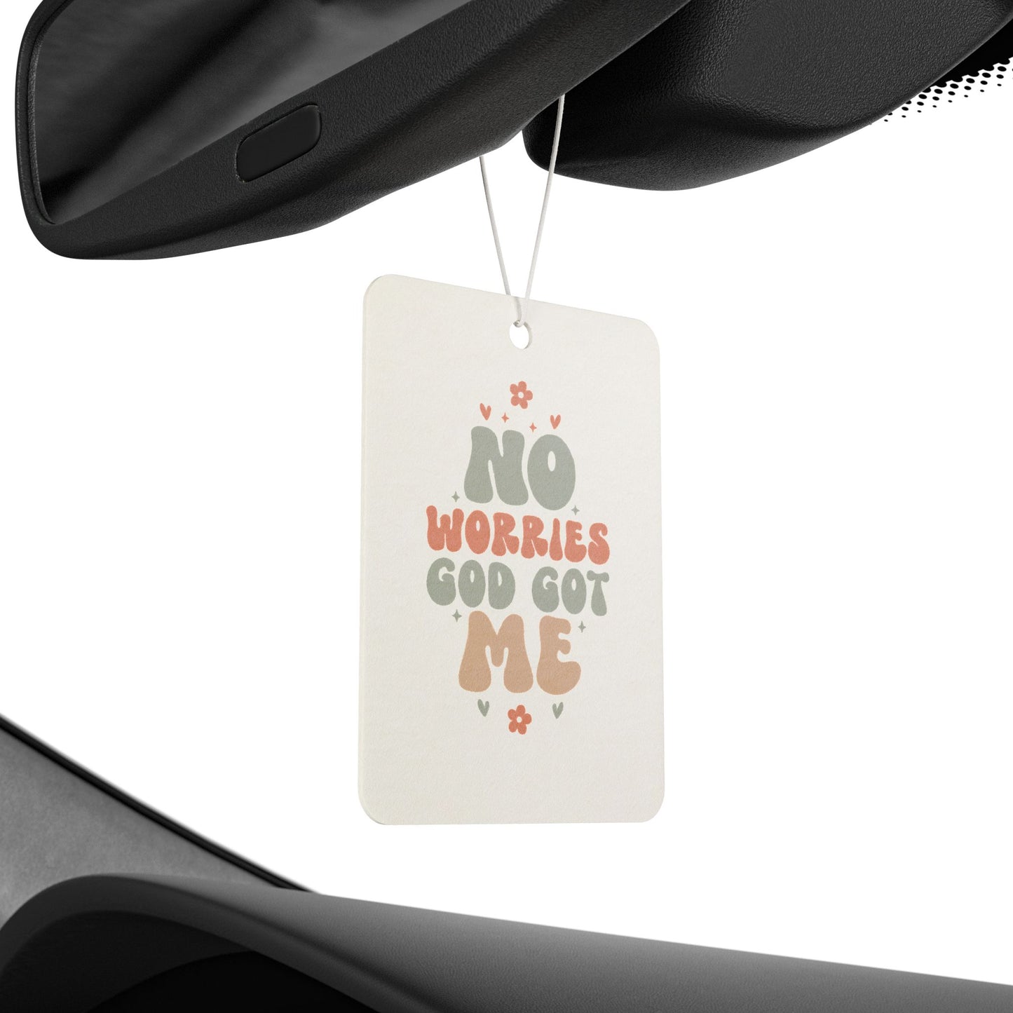Inspirational Car Air Freshener - 'No Worries God Got Me'