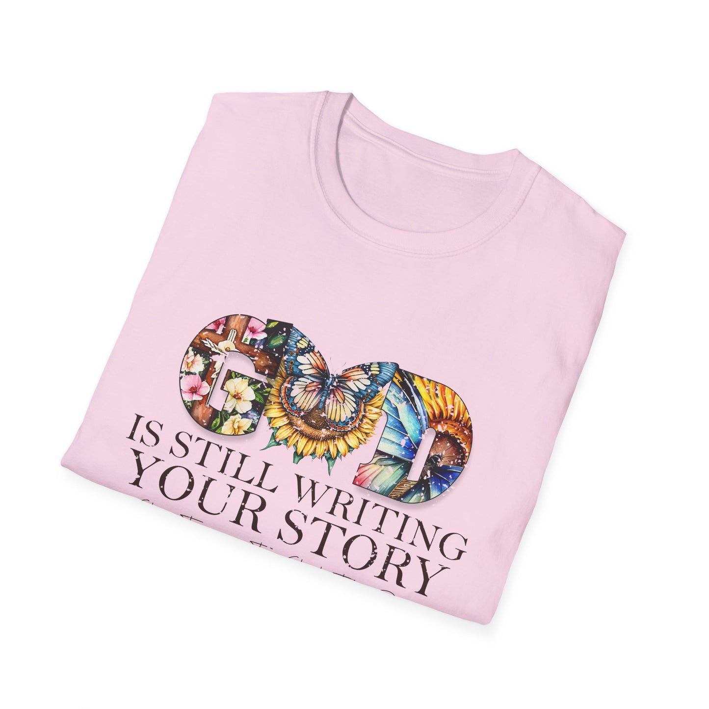 Inspirational T-Shirt - God is Still Writing Your Story