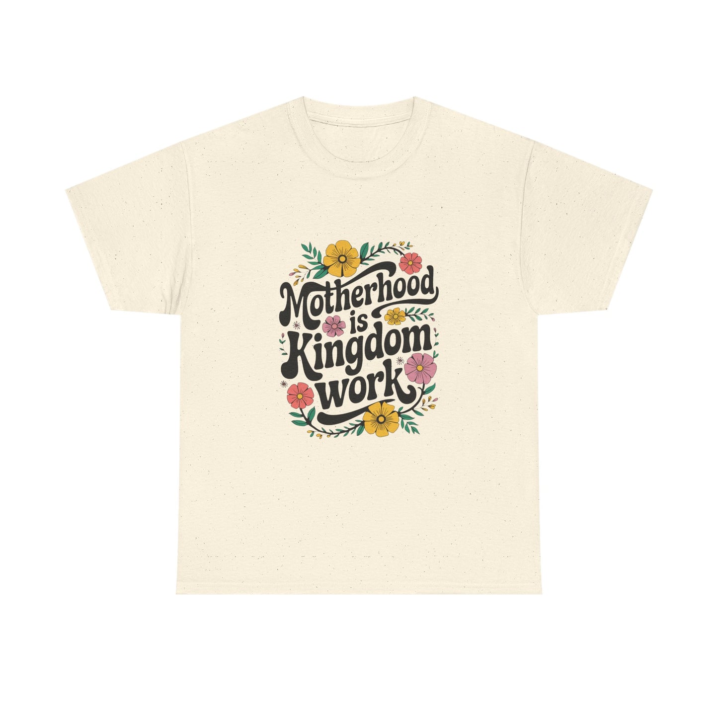 Motherhood is Kingdom Work Cotton Tee