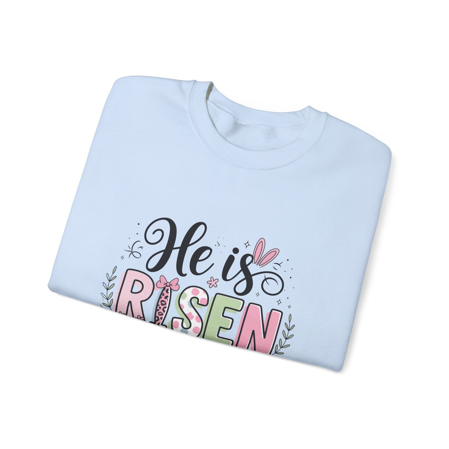 He is Risen Crewneck Sweatshirt - Easter Celebration Apparel