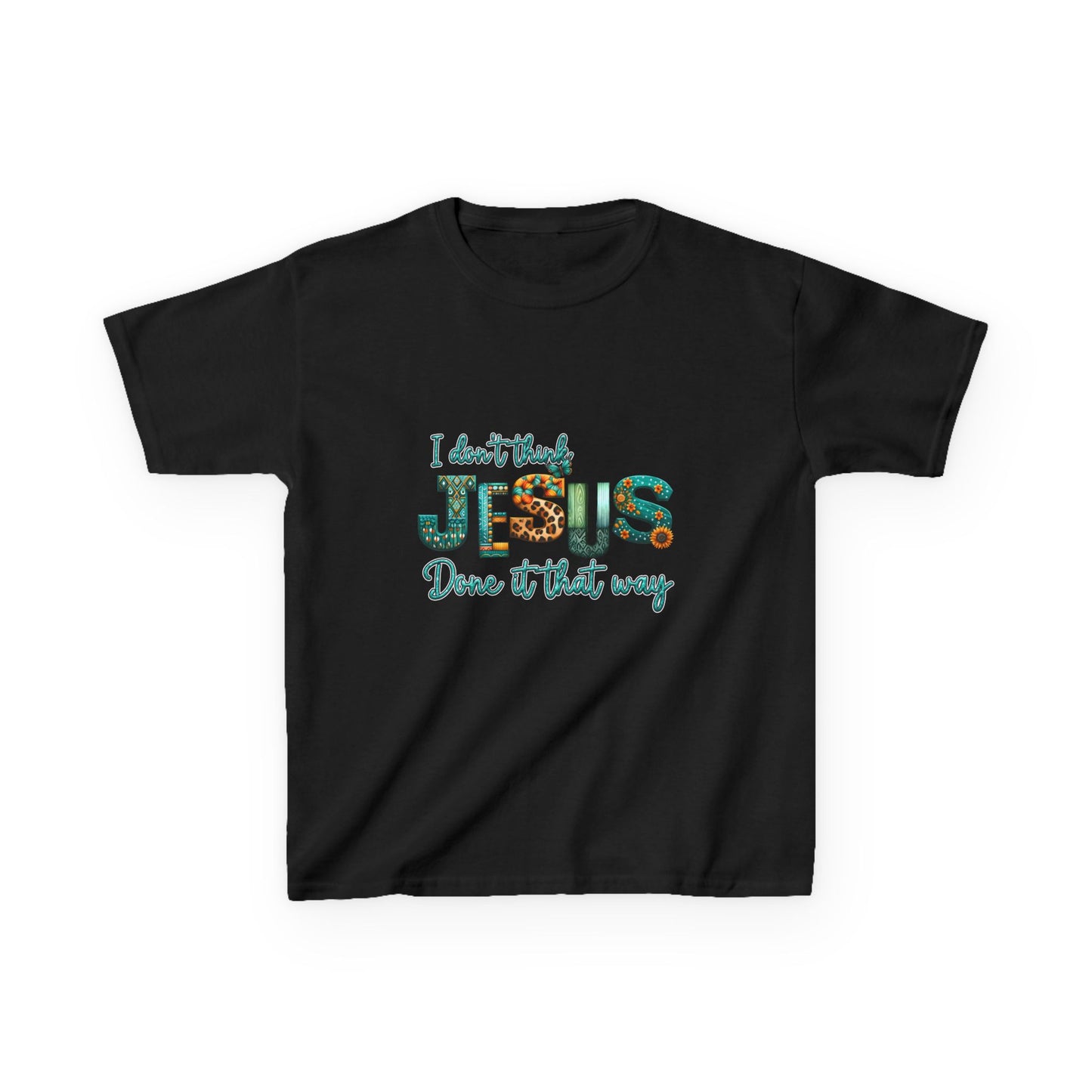 Kids Heavy Cotton™ Tee - I Don't Think Jesus Done It That Way - Fun & Inspirational Children's Tee