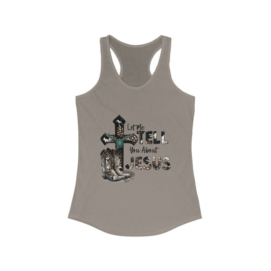 Let Me Tell You About Jesus - Christian Graphic Racerback Tank