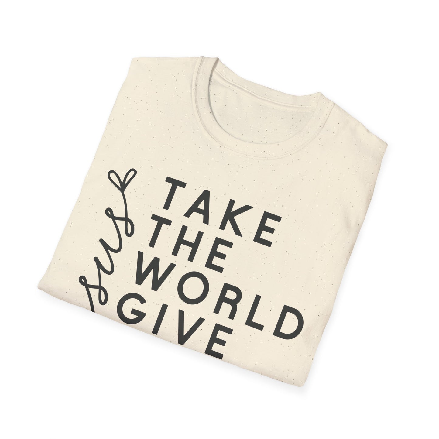 Christian Unisex T-Shirt - 'Take The World Give Me Jesus'
