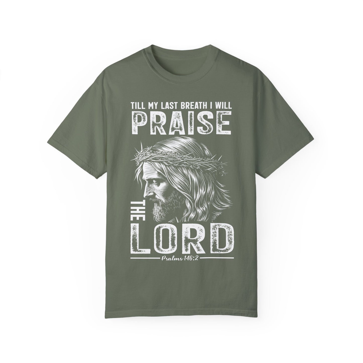 "Till My Last Breath I Will Praise the Lord" Psalm 146:2 Men's T-shirt