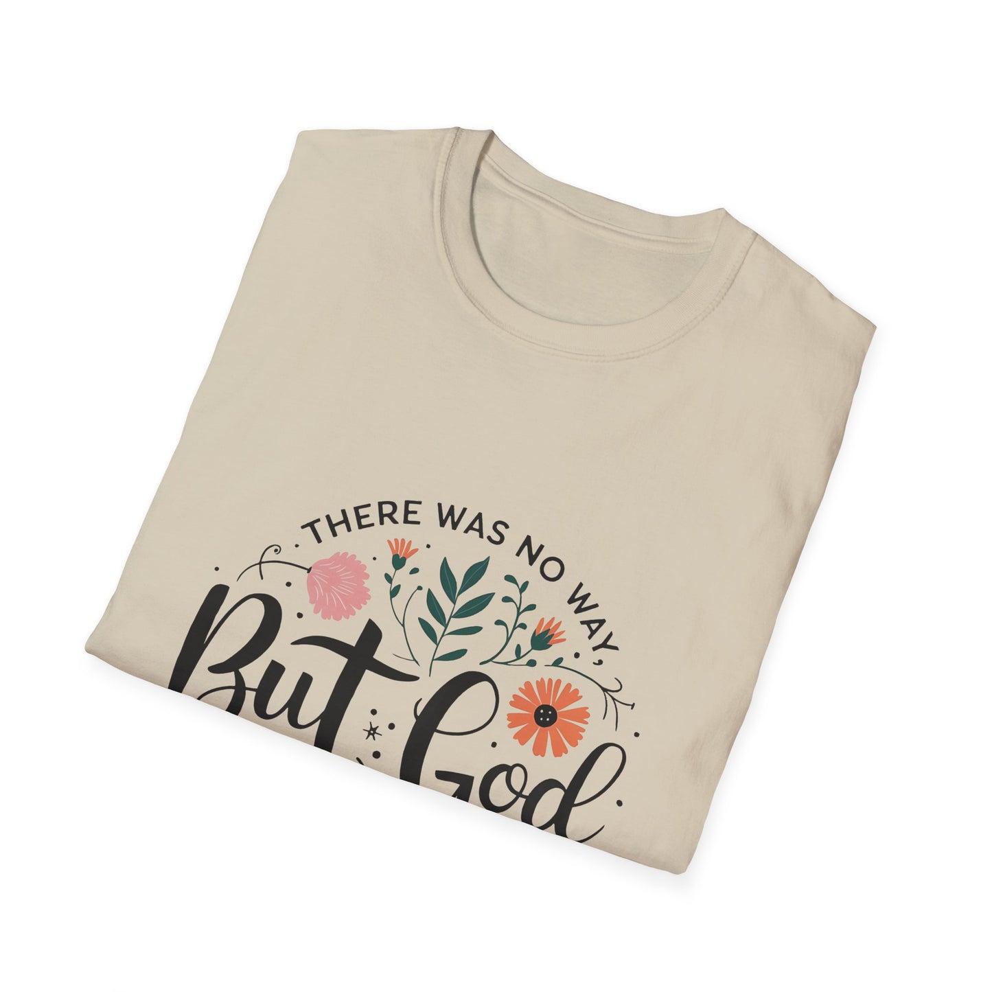 There Was No Way But God Made A Way | Inspirational Unisex Softstyle T-Shirt