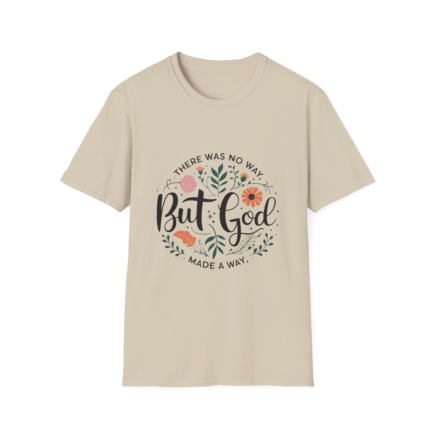 There Was No Way But God Made A Way | Inspirational Unisex Softstyle T-Shirt
