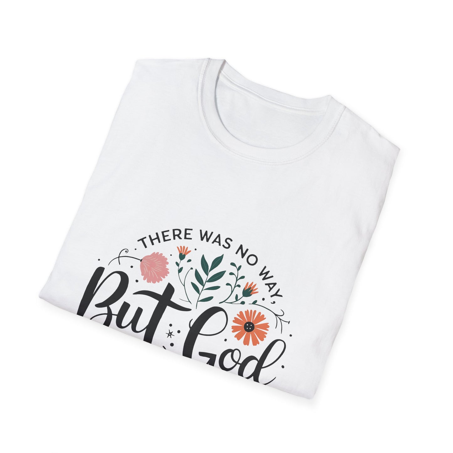 There Was No Way But God Made A Way | Inspirational Unisex Softstyle T-Shirt